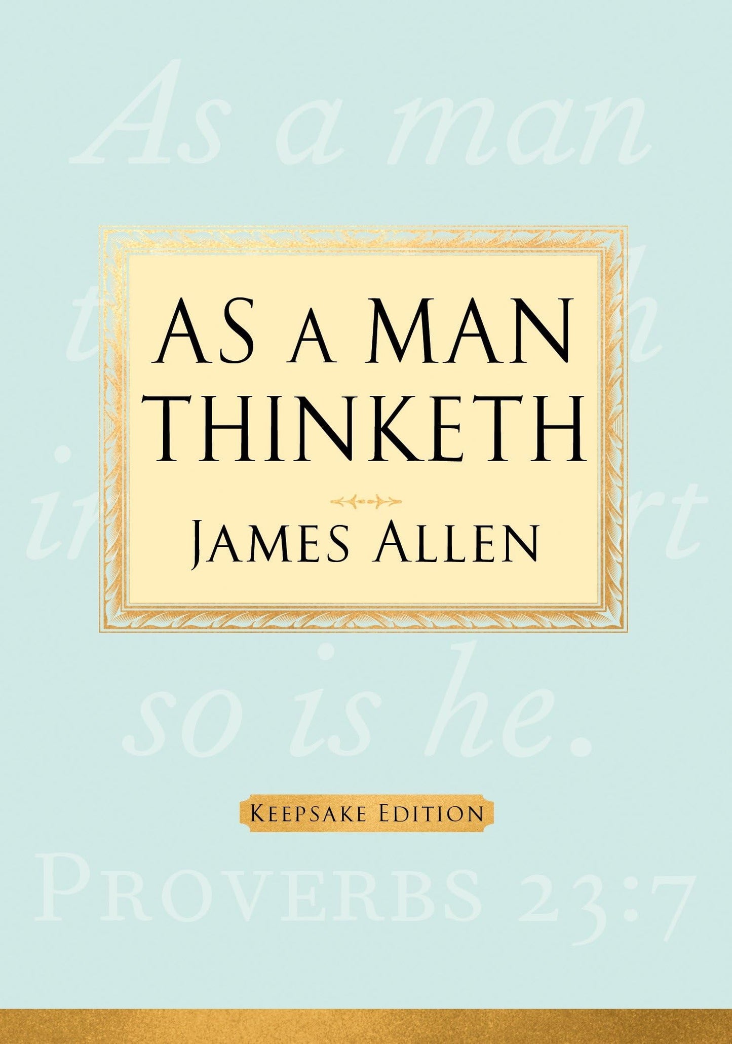 As a Man Thinketh: Keepsake Edition