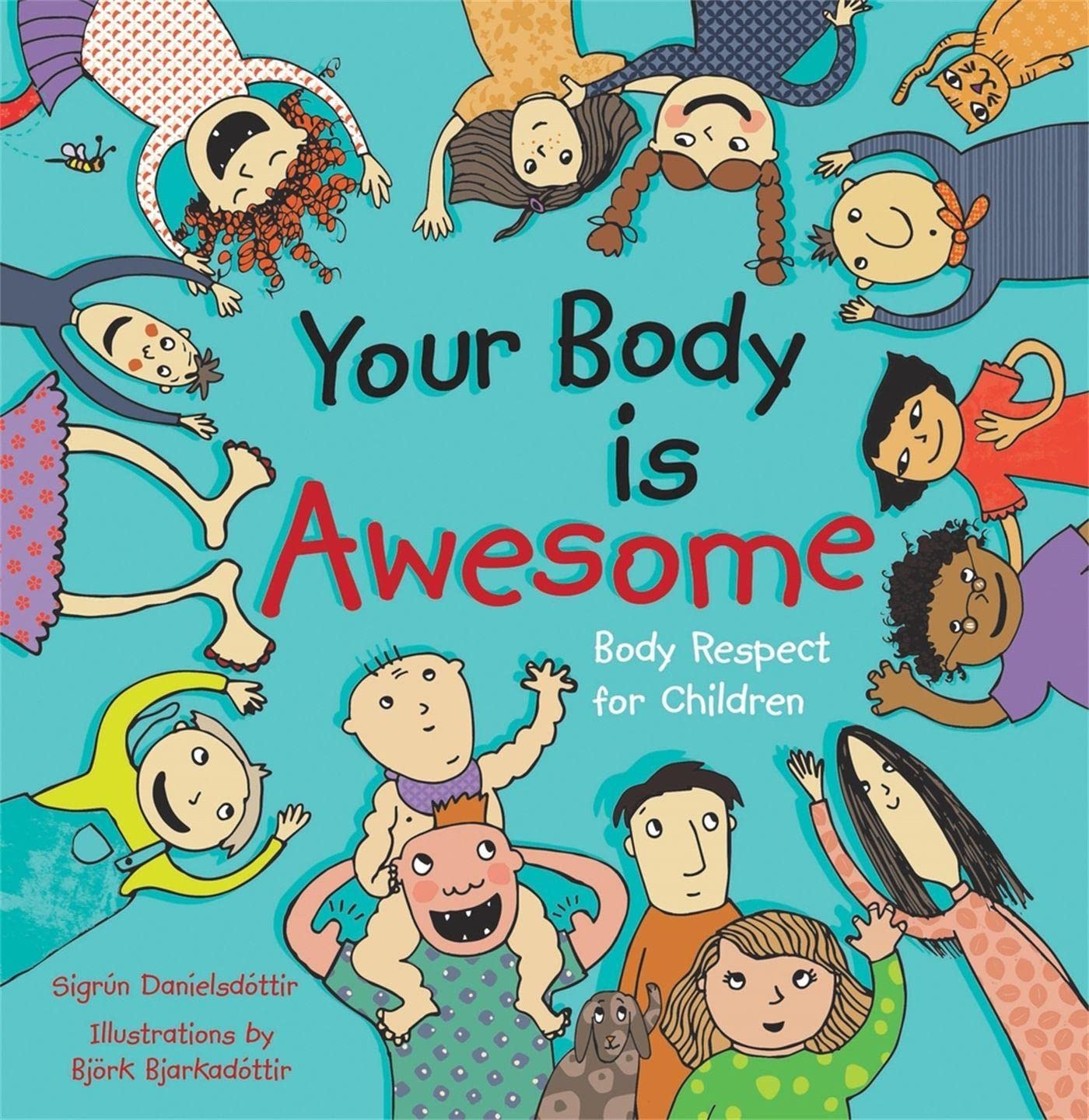 Your Body is Awesome: Body Respect for Children by Danielsdo