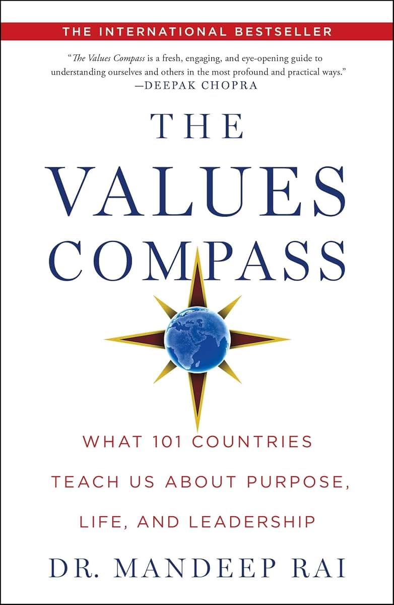 The Values Compass: What 101 Countries Teach Us About Purpose, Life, and Leadership