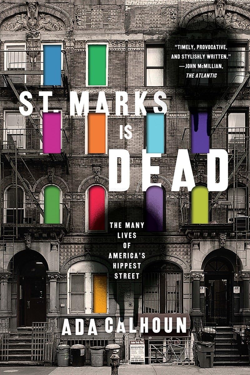 St. Marks Is Dead: The Many Lives of Americas Hippest Street