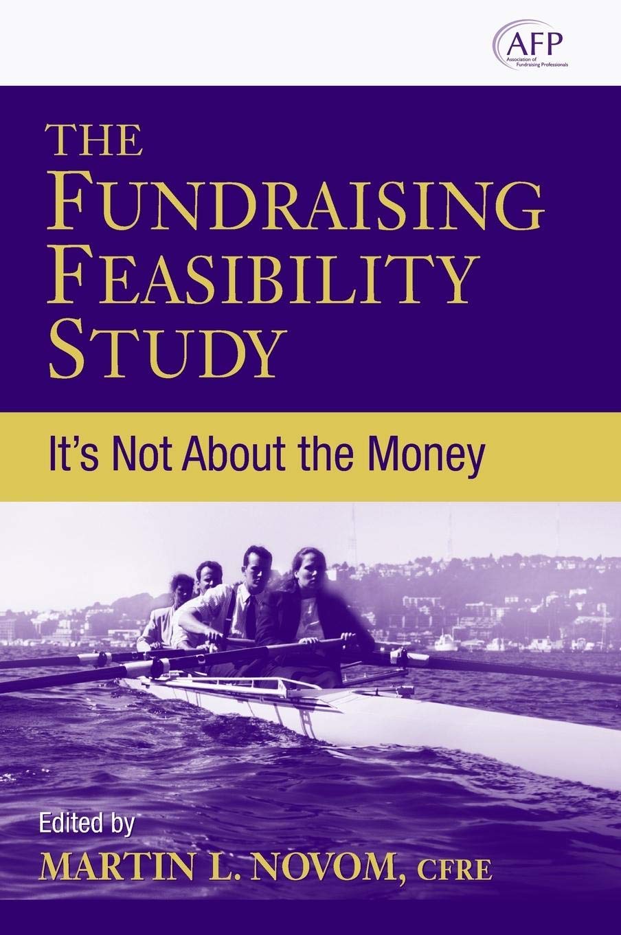The Fundraising Feasibility Study: It's Not About the Money