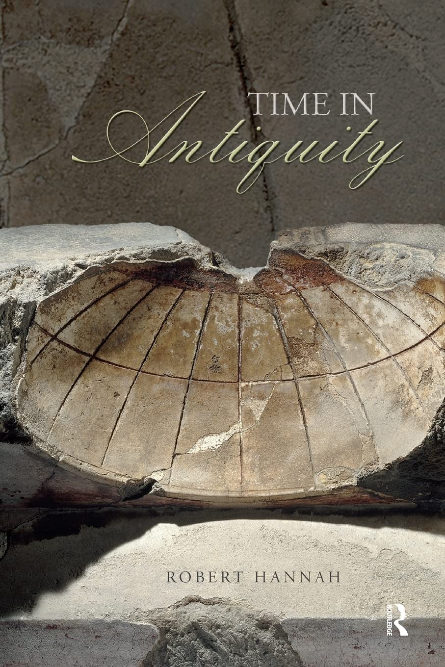 Time in Antiquity (Sciences of Antiquity)