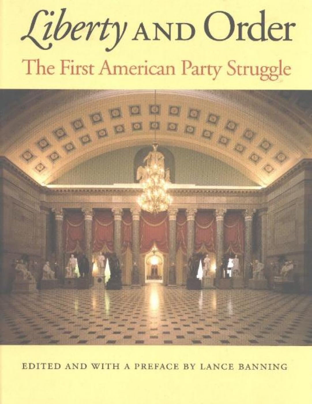 Liberty and Order: The First American Party Struggle