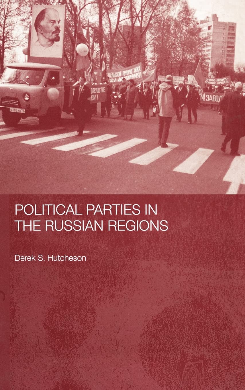 Political Parties in the Russian Regions (BASEES/Routledge Series on Russian and East European Studies)