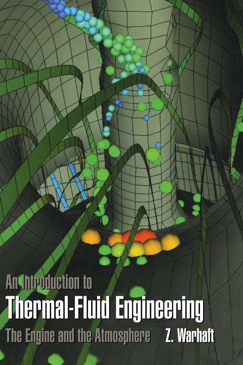 An Introduction to Thermal-Fluid Engineering: The Engine and the Atmosphere (Cambridge Series on Chemical Engineering)