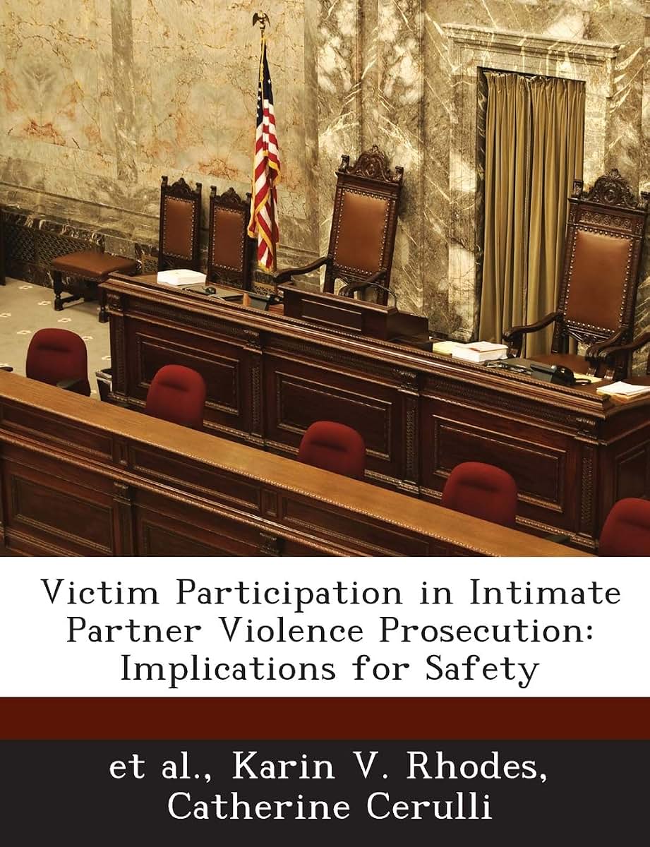 Victim Participation in Intimate Partner Violence Prosecution: Implications for Safety
