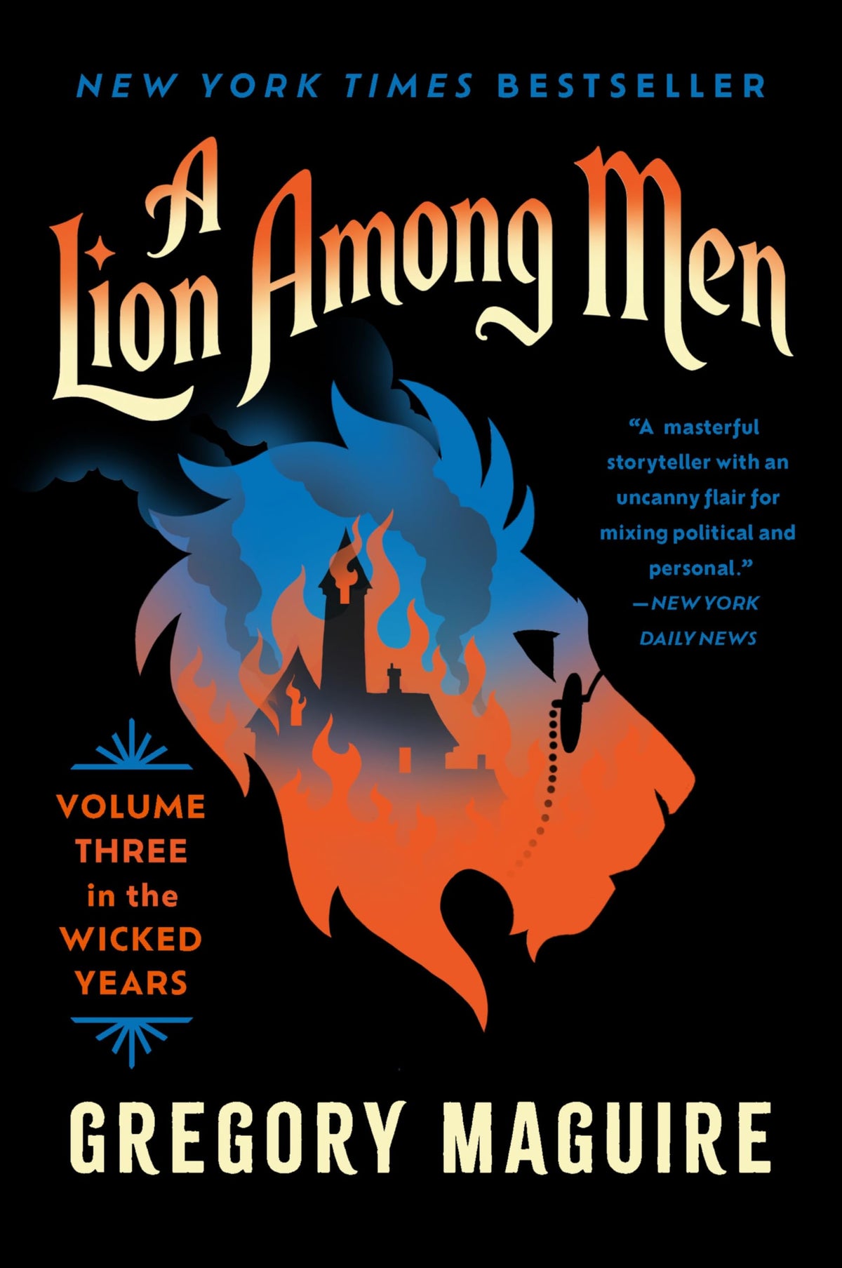 A Lion Among Men: The Wicked Series Continues: The Cowardly Lions Journey through Fear and Courage in Oz , from the Epic Inspiration for the Major Motion Picture-Now Streaming (Wicked Years, 3)