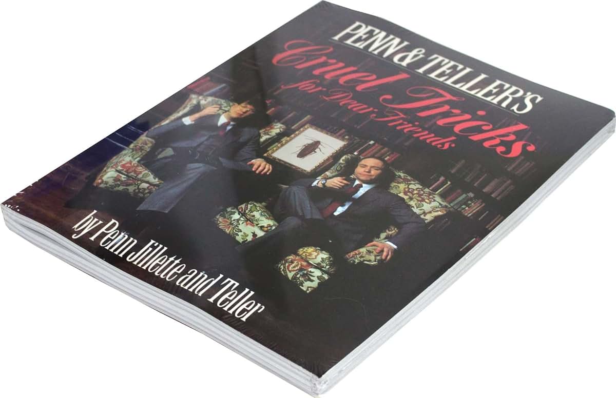 Cruel Tricks for Dear Friends by Penn Jillette