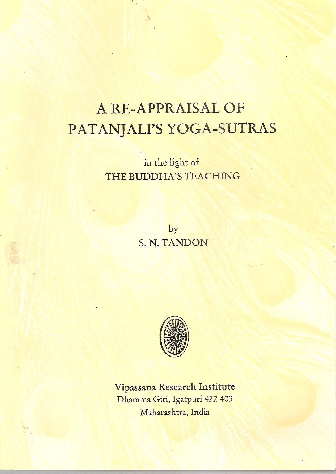 A re-appraisal of Patanjalis Yoga-sutras in the light of the Buddhas teaching