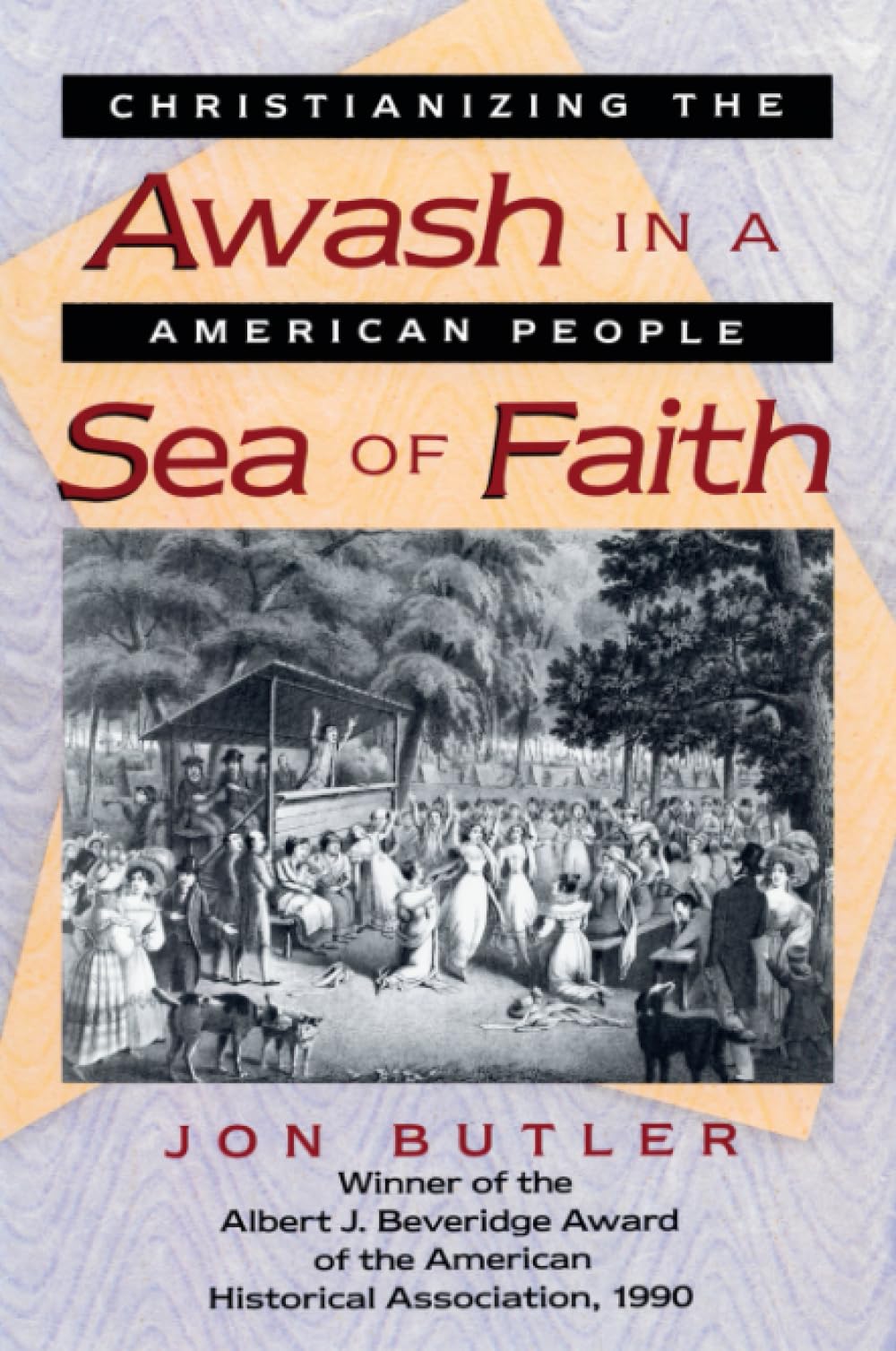 Awash in a Sea of Faith: Christianizing the American People
