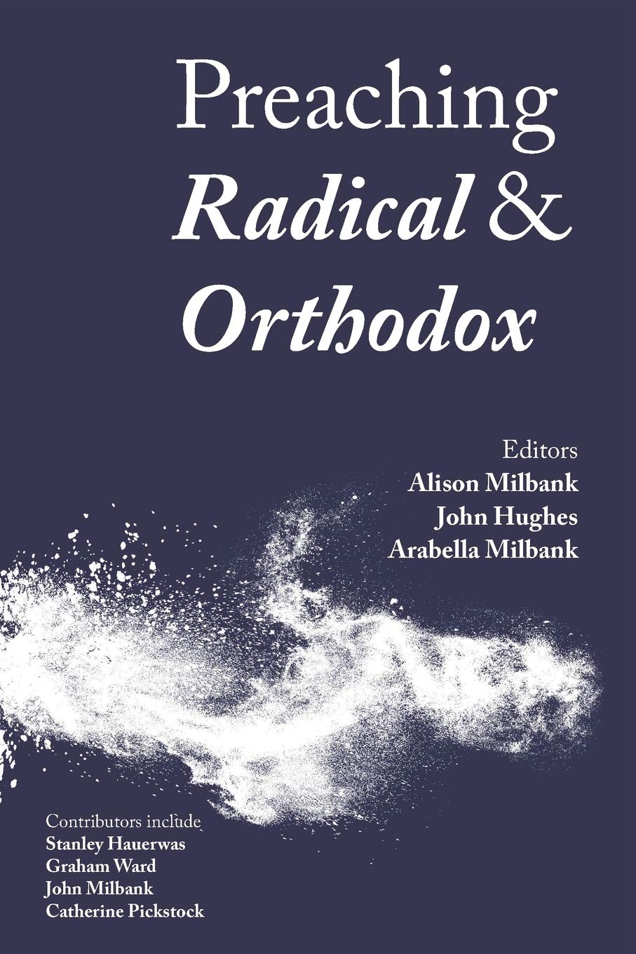 Preaching Radical and Orthodox
