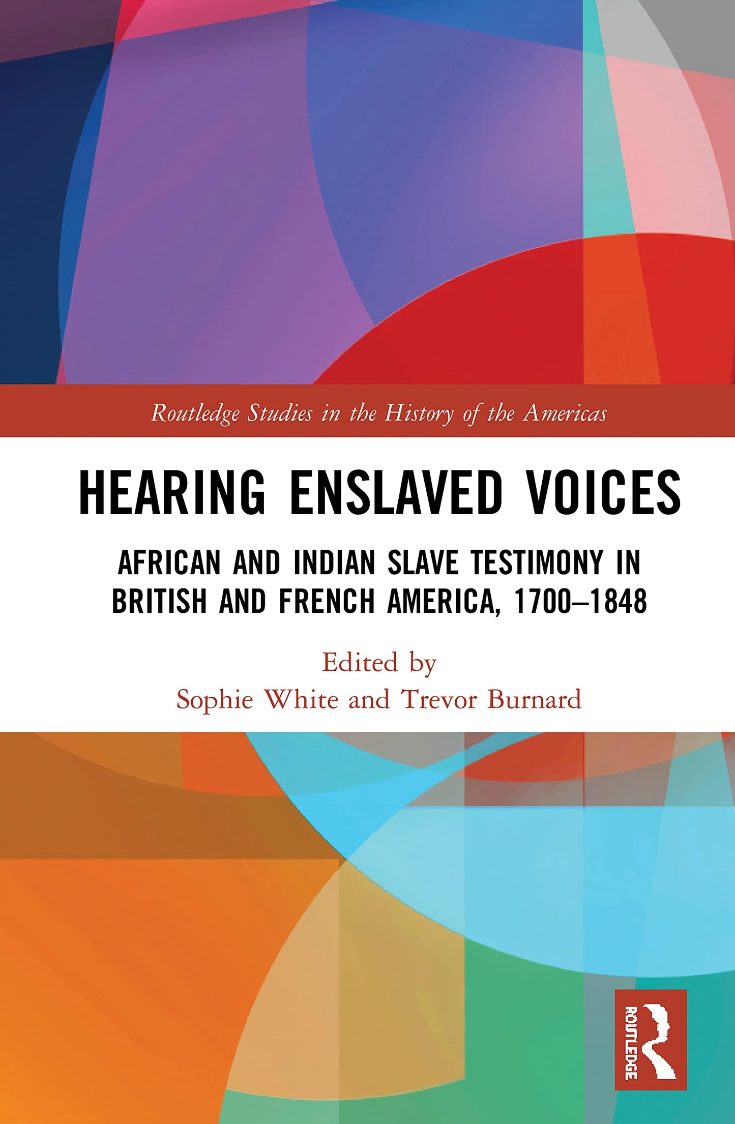 Hearing Enslaved Voices (Routledge Studies in the History of the Americas)