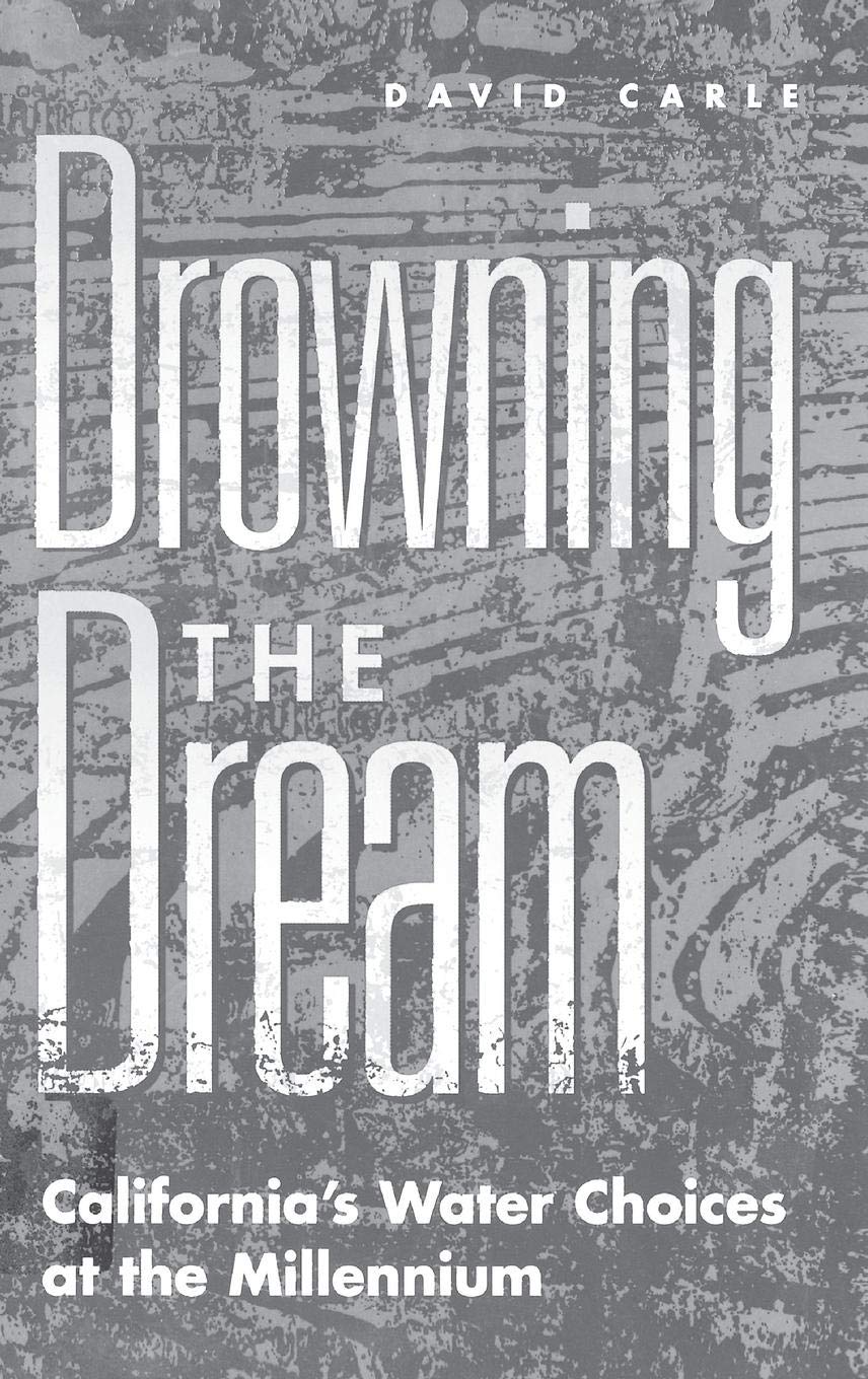 Drowning the Dream: California's Water Choices at the Millennium
