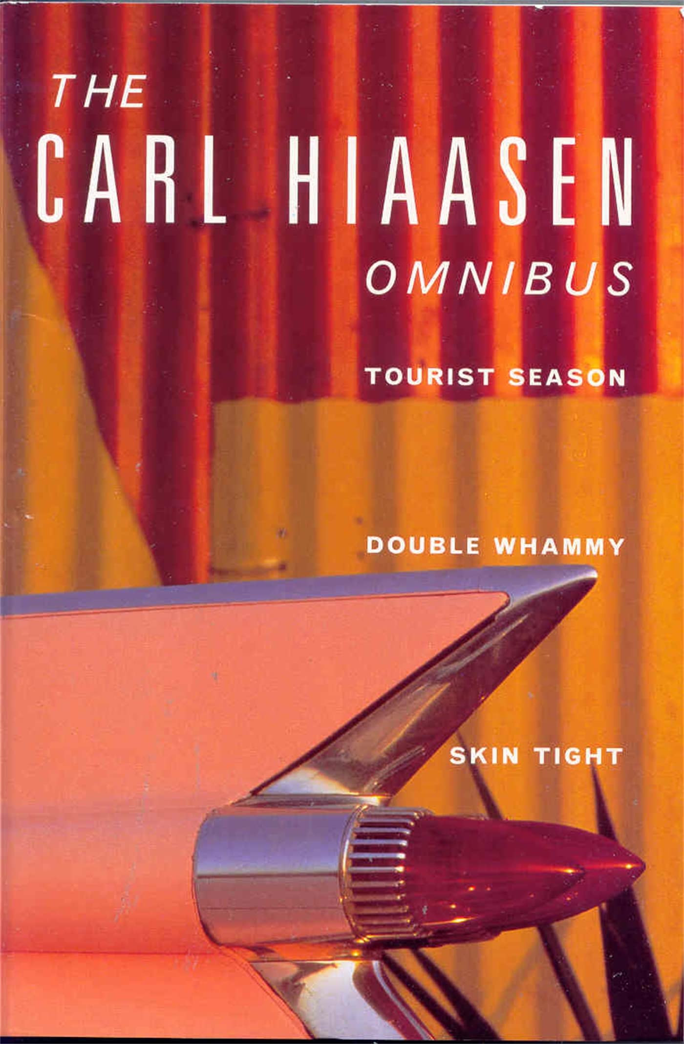The Carl Hiaasen Omnibus : Tourist Season', 'Double Whammy', 'Skin Tight