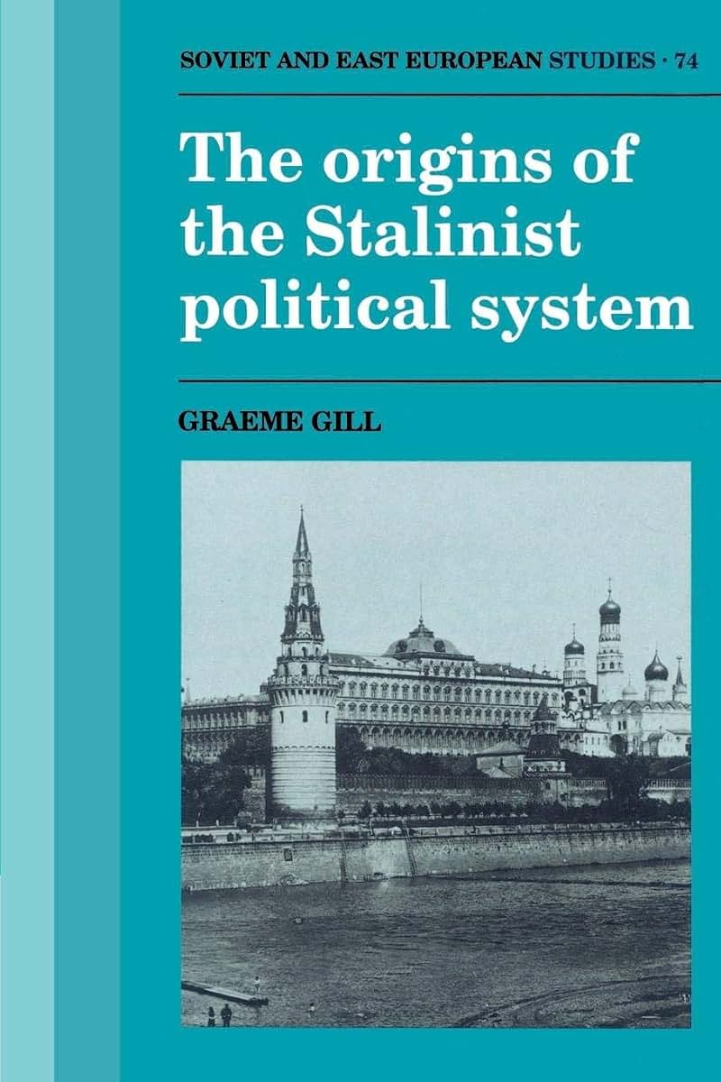 The Origins of the Stalinist Political System (Cambridge Russian, Soviet and Post-Soviet Studies, Series Number 74)
