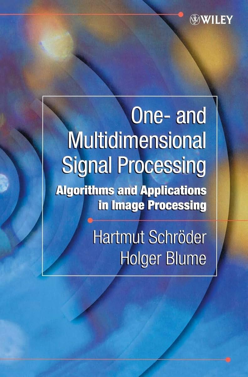One-and-Multidimensional Signal Processing: Algorithms and Applications in Image Processing