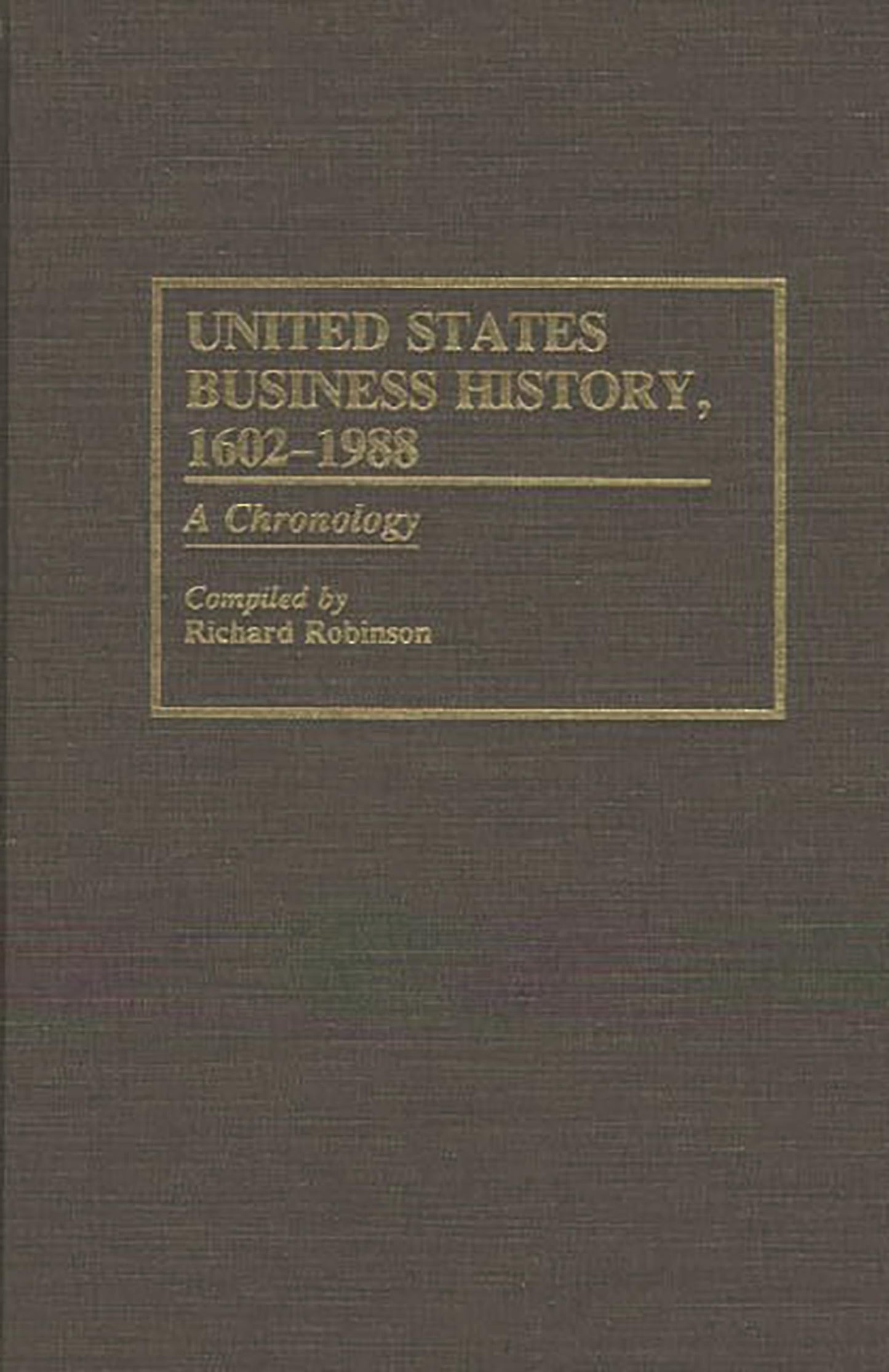 United States Business History, 1602-1988: A Chronology