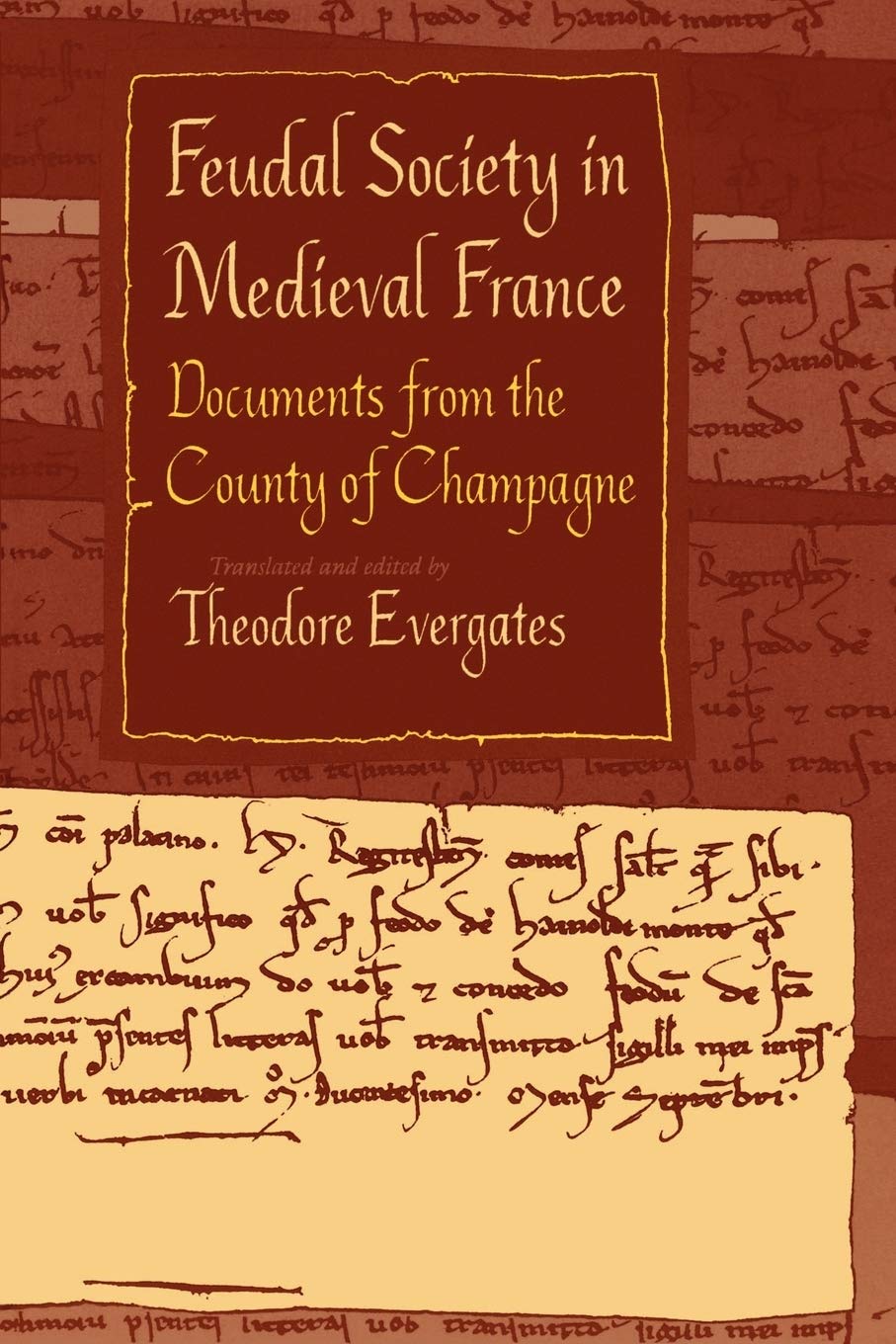 Feudal Society in Medieval France: Documents from the County