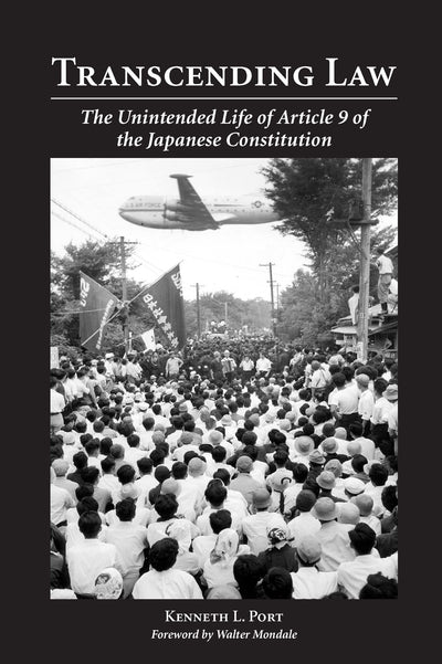 Transcending Law: The Unintended Life of Article 9 of the Japanese Constitution