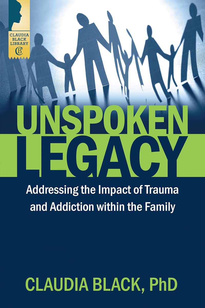Unspoken Legacy: Addressing the Impact of Trauma and Addiction within the Family