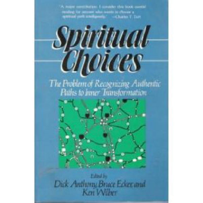Spiritual Choices: The Problem of Recognizing Paths to Inner Transformation