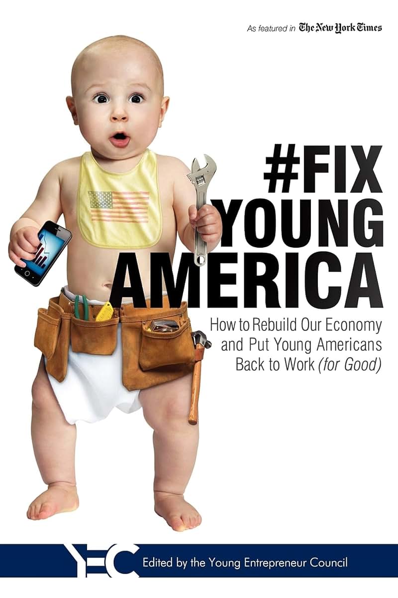 #Fix Young America: How to Rebuild Our Economy and Put Young Americans Back To Work (for Good)