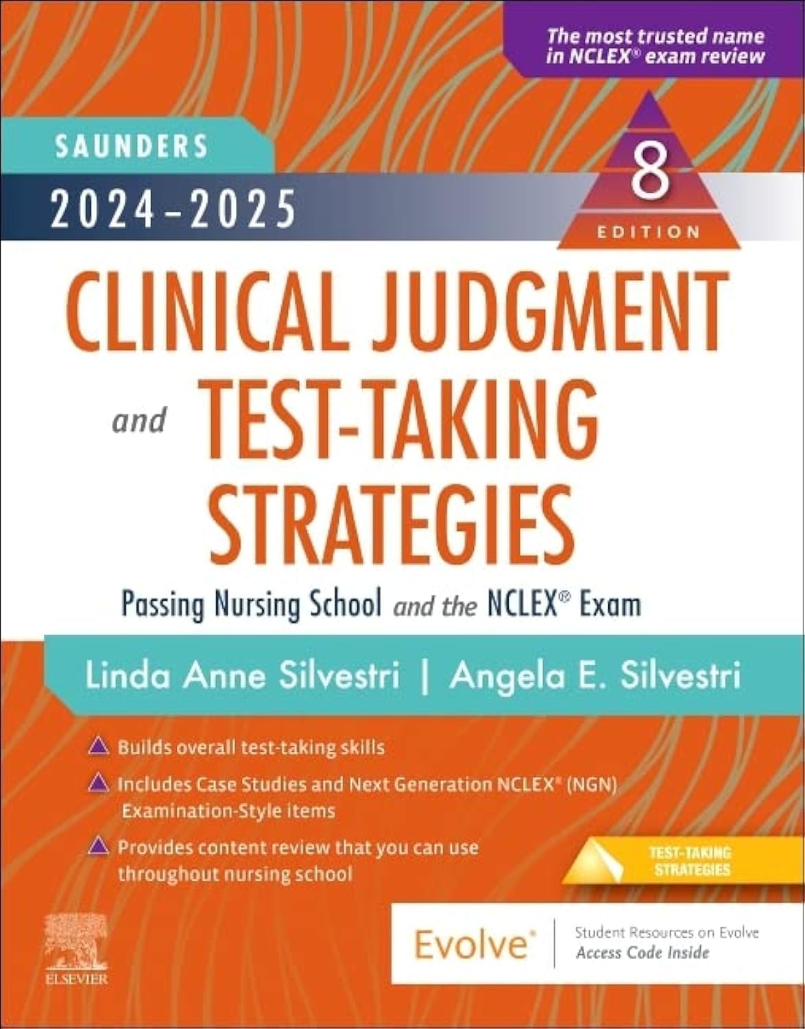 2024-2025 Saunders Clinical Judgment and Test-Taking Strategies: Passing Nursing School and the NCLEX? Exam (Saunders Strategies for Success for the NCLEX Examination)