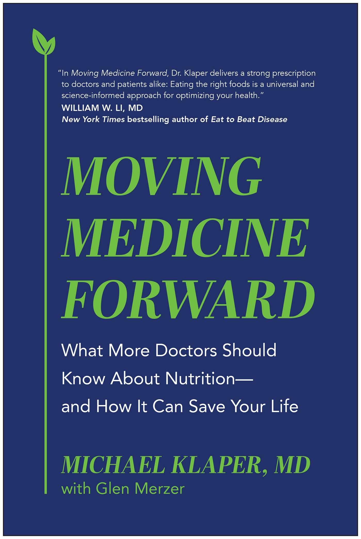 Moving Medicine Forward: What More Doctors Should Know About Nutrition-and How It Can Save Your Life