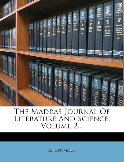 The Madras Journal of Literature and Science, Volume 2...
