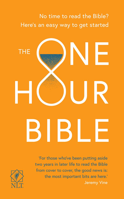 The One Hour Bible (NLT New Living Translation): From Adam to Apocalypse in Sixty Minutes