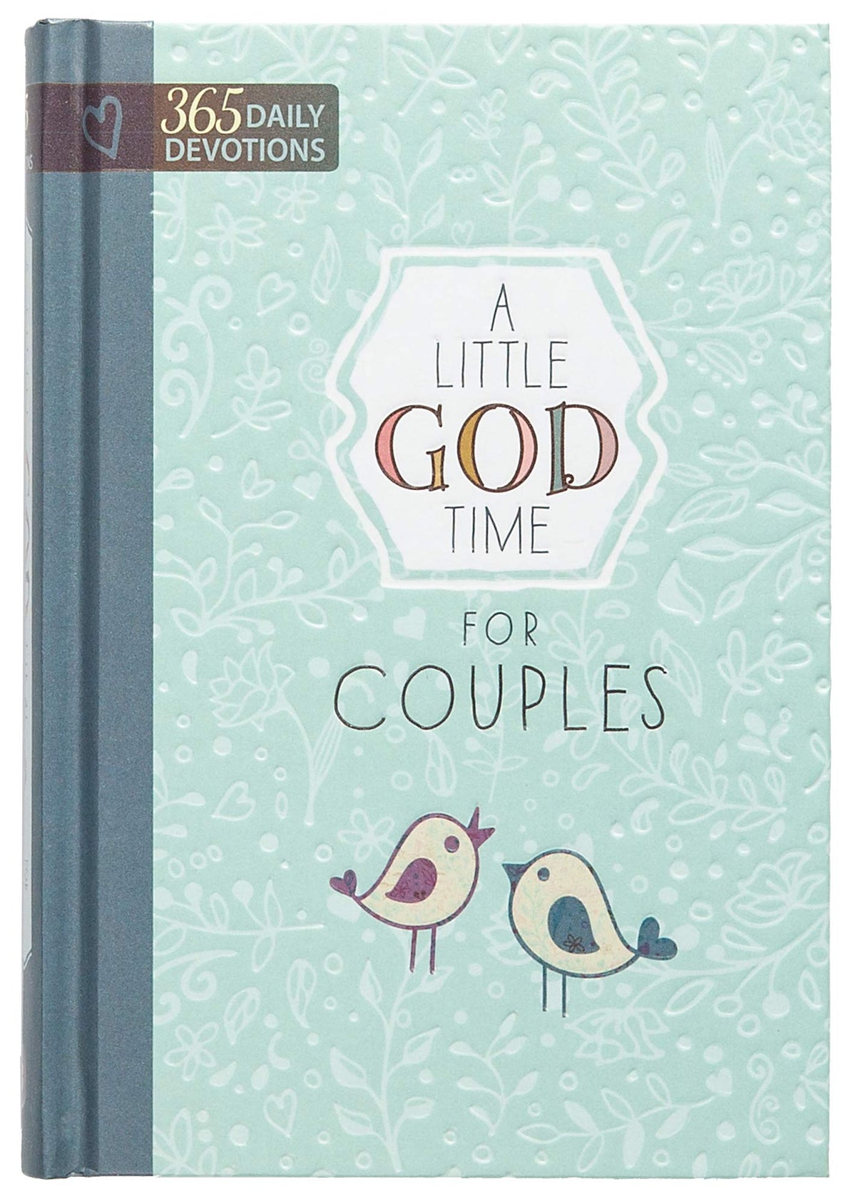 A Little God Time for Couples: 365 Daily Devotions (Hardcover) - Perfect Engagement, Wedding and Anniversary Gift for Couples
