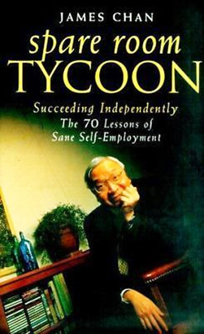 Spare Room Tycoon: The Seventy Lessons of Sane Self-Employment