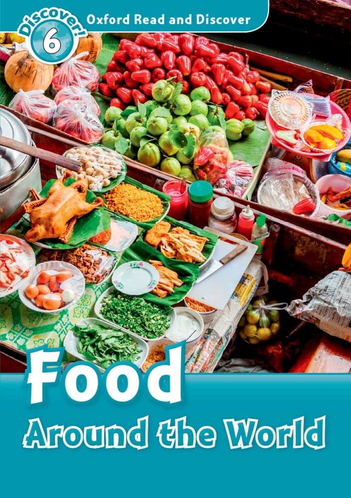 Oxford Read and Discover: Level 6: 1,050-Word VocabularyFood Around the World