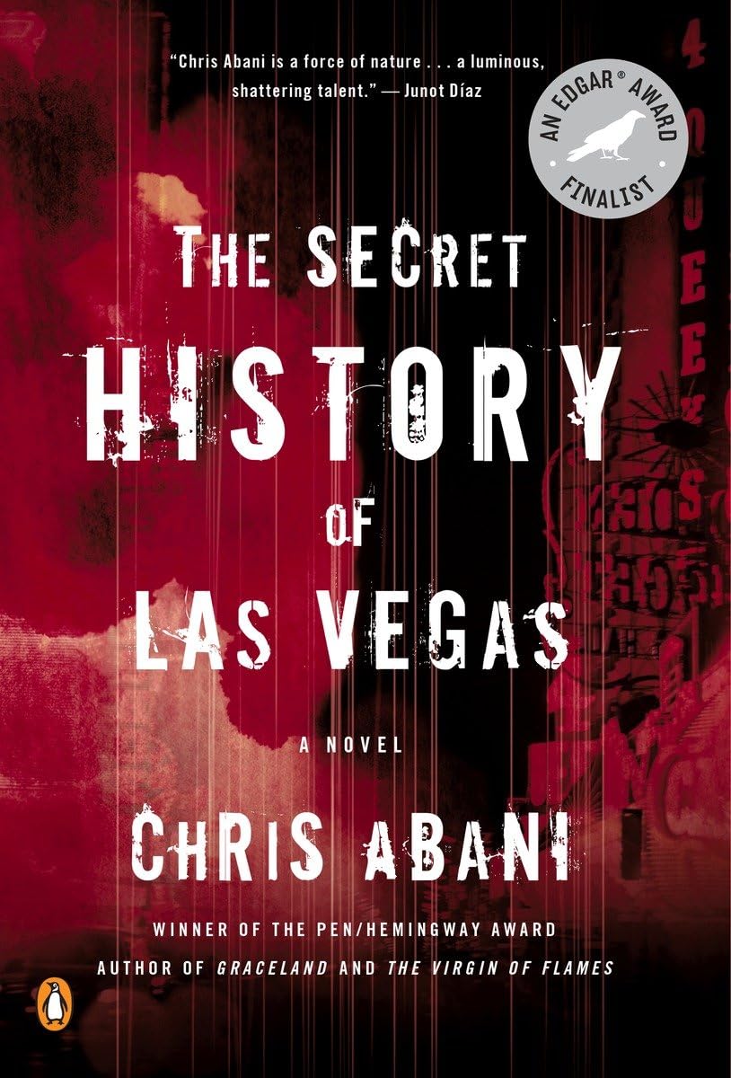 The Secret History of Las Vegas: A Novel by Abani, Chris