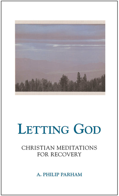 Letting God - Revised edition: Christian Meditations for Recovery