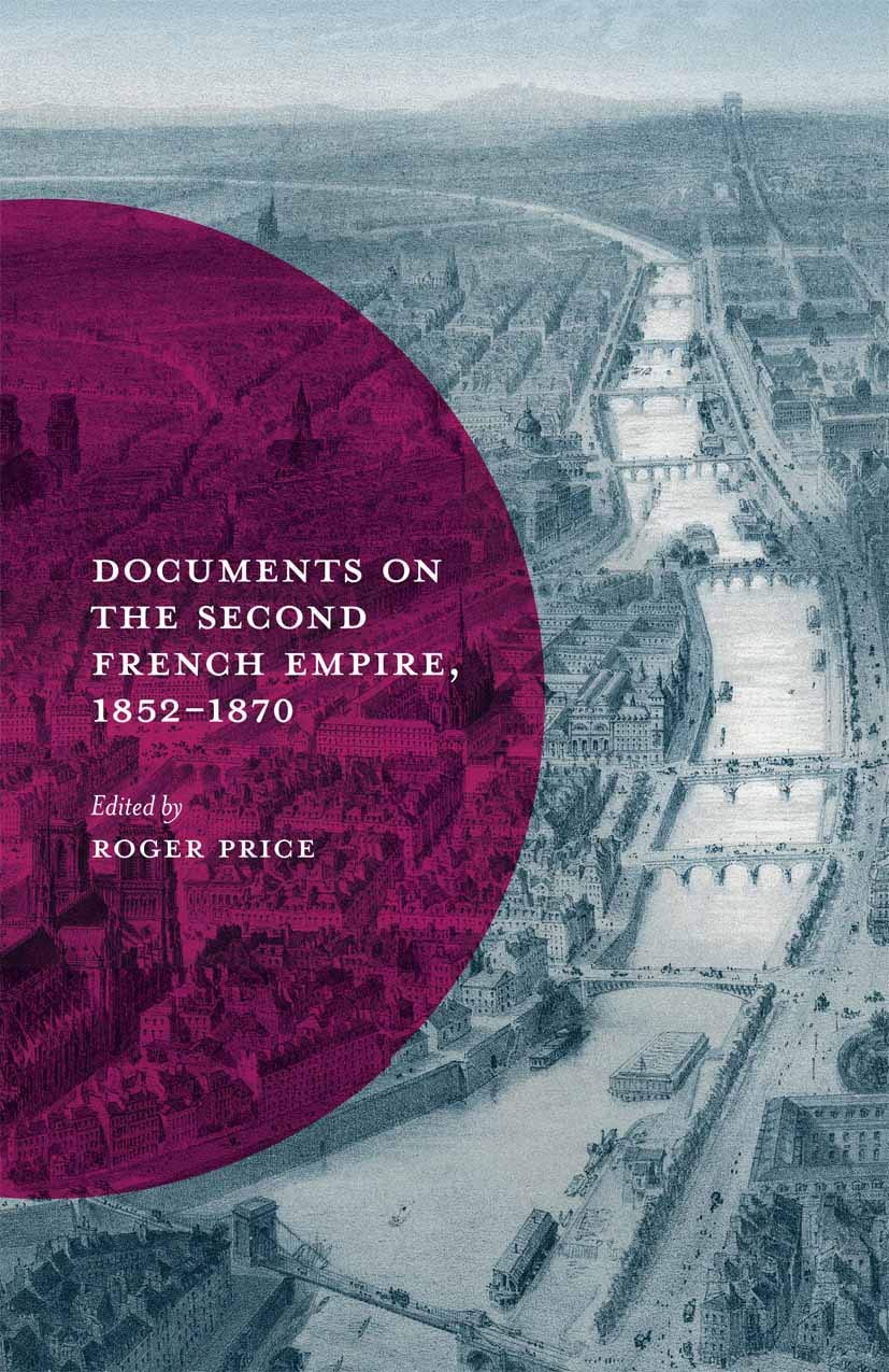 Documents on the Second French Empire, 1852-1870 (Documents in History, 11)