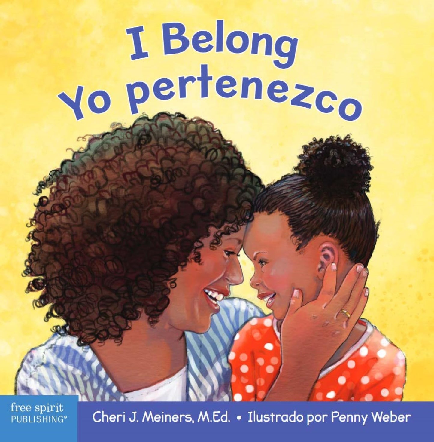 I Belong / Yo pertenezco: A board book about being part of a family and a group / Un libro sobre formar parte de una familia y un grupo (Learning About Me & You) (Spanish and English Edition)