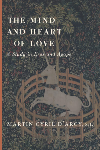 The Mind and Heart of Love: A Study in Eros and Agape