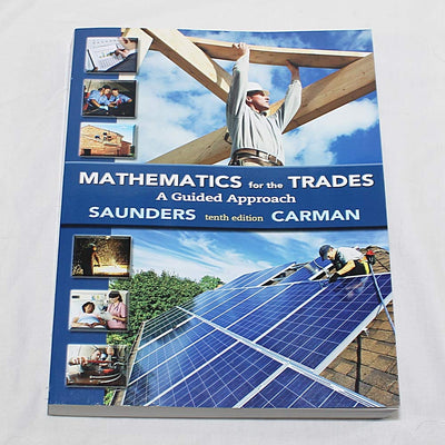 Mathematics for the Trades: A Guided Approach (10th Edition)