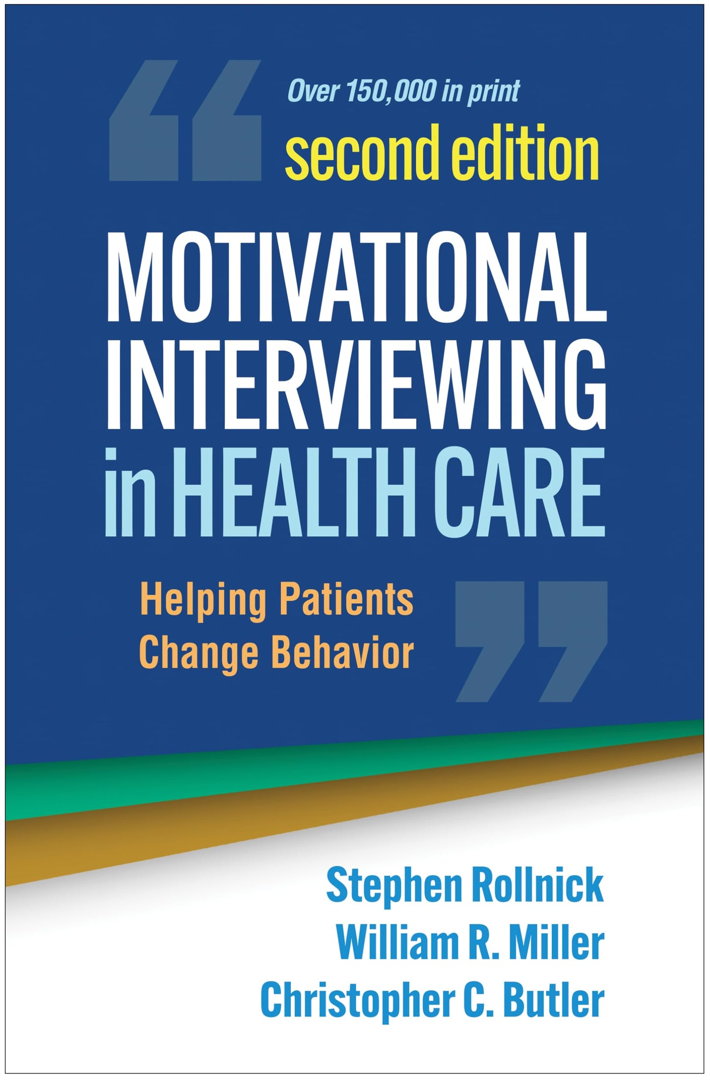 Motivational Interviewing in Health Care: Helping Patients Change Behavior (Applications of Motivational Interviewing Series)