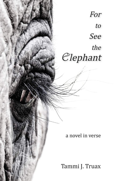 For to See The Elephant: A Novel in Verse