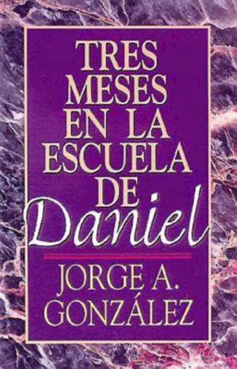 Tres meses en la escuela de Daniel: Estudios sobre el Libro de Daniel