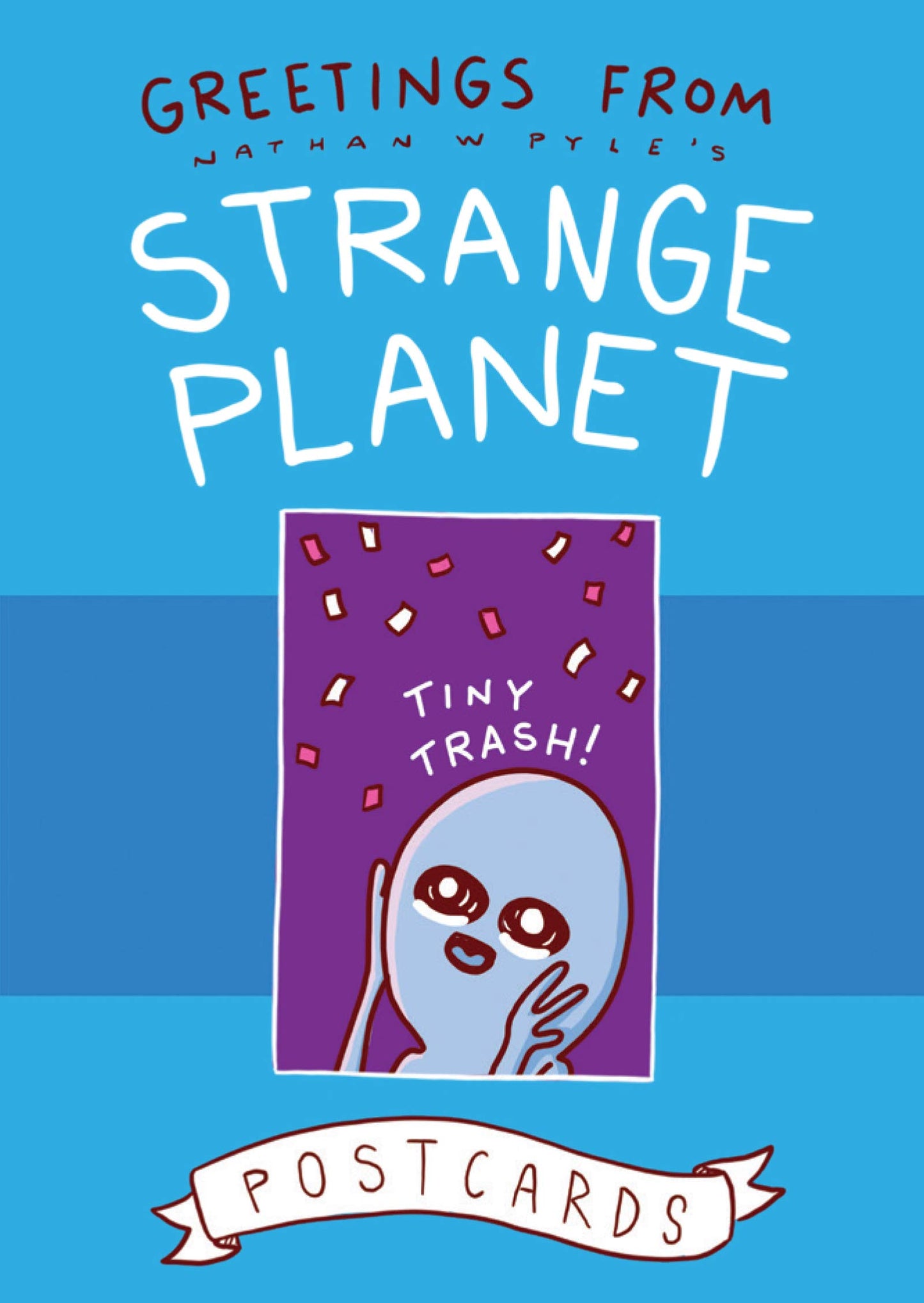 Greetings from Strange Planet (Strange Planet Series) by Pyl