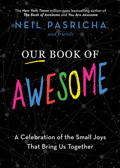 Our Book of Awesome: A Celebration of the Small Joys That Bring Us Together