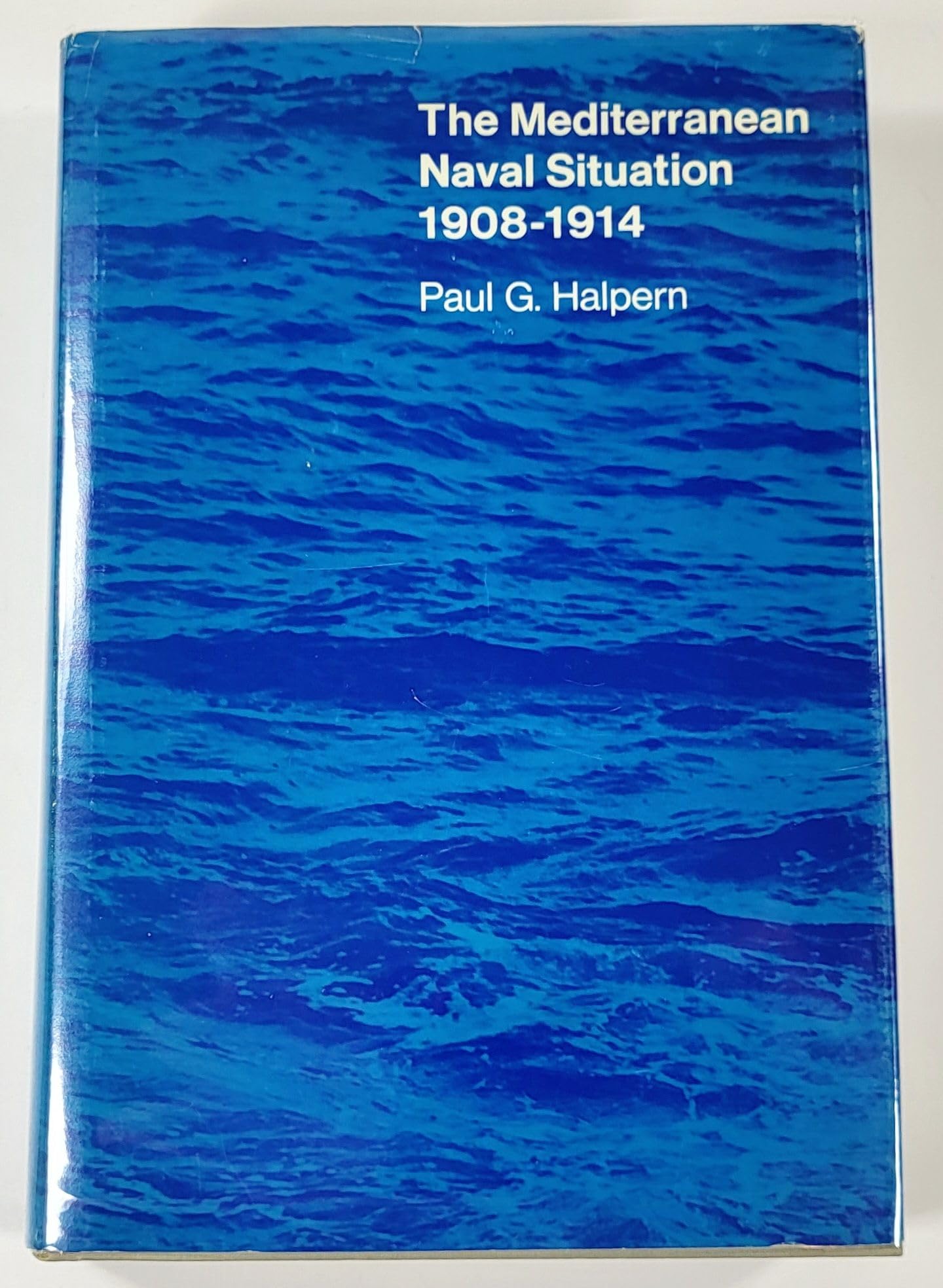 The Mediterranean Naval Situation, 1908-1914 (Harvard Historical Studies)