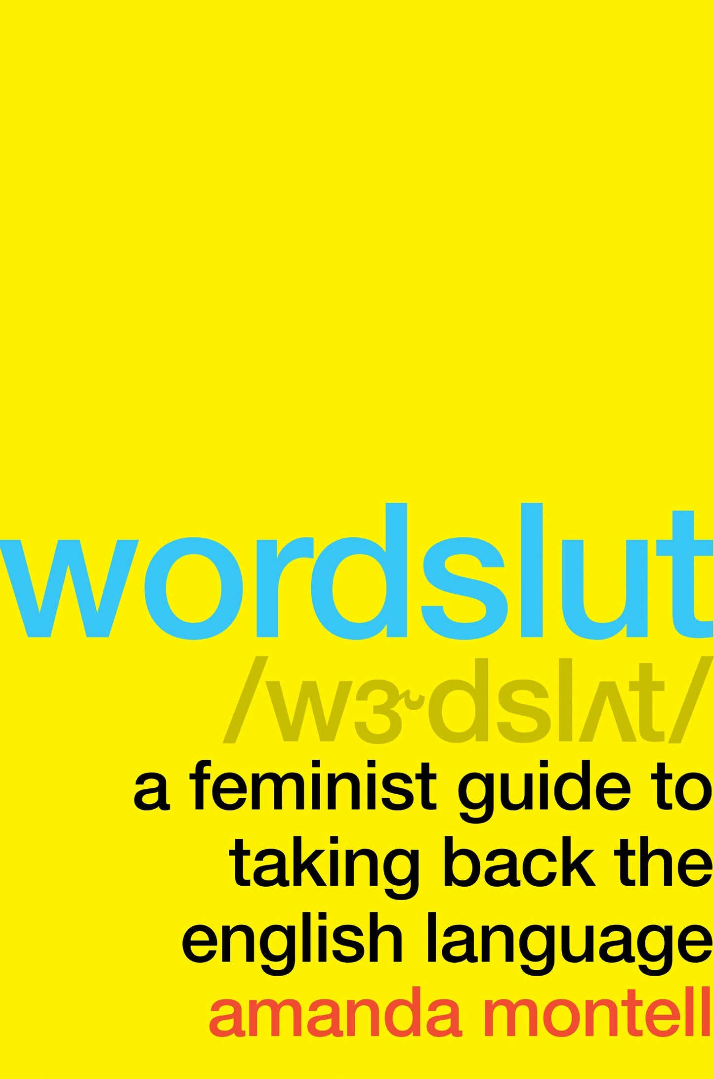 Wordslut: A Feminist Guide to Taking Back the English Langua