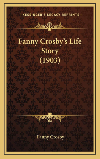 Fanny Crosby's Life Story (1903)