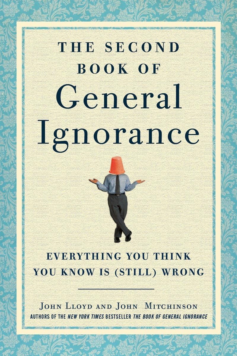 The Second Book of General Ignorance: Everything You Think Y