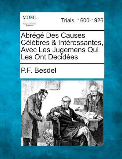 Abr G Des Causes C L Bres & Int Ressantes, Avec Les Jugemens Qui Les Ont Decid Es