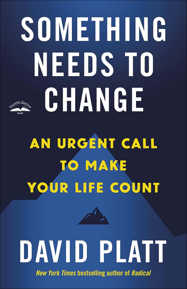 Something Needs to Change: An Urgent Call to Make Your Life
